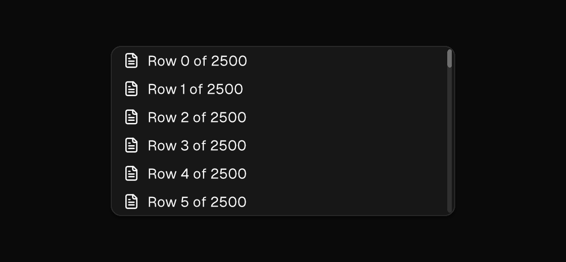 A windowed virtual list rendered by the engine (dark theme)